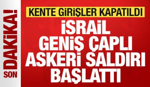 Son dakika: İsrail ordusu geniş çaplı saldırı başlattı! Kente girişler kapatıldı