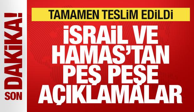 Son dakika: İsrail ve Hamas'tan peş peşe açıklamalar! Tamamen teslim edildi