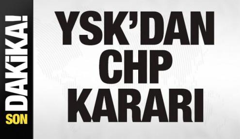 Son dakika: YSK duyurdu! CHP kararı