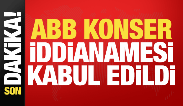 ABB'nin konser harcamalarına ilişkin iddianame kabul edildi