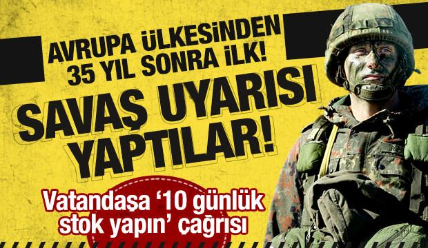 Avrupa'da 35 yıl sonra ilk kez savaş uyarısı: Vatandaşa 10 günlük stok yapın çağrısı