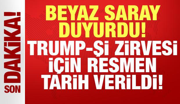 Beyaz Saray duyurdu: Trump-Şi zirvesi için tarih resmen verildi!