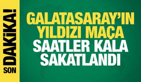 Galatasaray'ın yıldızı maça saatler kala sakatlandı