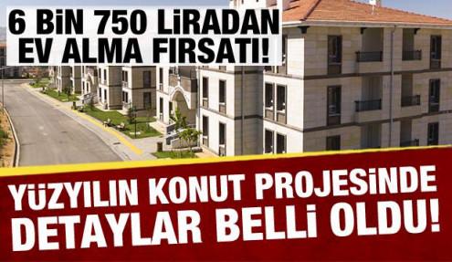 Konut kampanyasında detaylar belli oldu! 6 bin 750 TL taksitle ev alma fırsatı...  