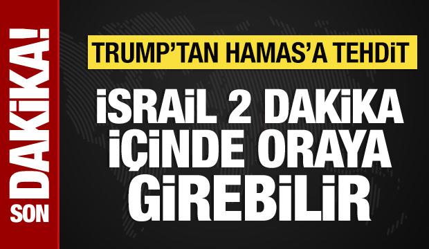 Trump'tan Hamas'a tehdit: İsrail iki dakikada oraya girebilir