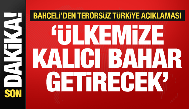 Bahçeli'den 29 Ekim mesajında Terörsüz Türkiye vurgusu: Ülkemize kalıcı bahar getirecek