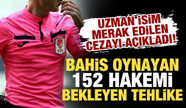 Bahis oynayan 152 hakemi bekleyen tehlike! Hapis cezası alabilirler