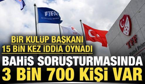 Bahis soruşturmasında 3 bin 700 kişi var: Bir kulüp başkanı 15 bin kez iddia oynadı