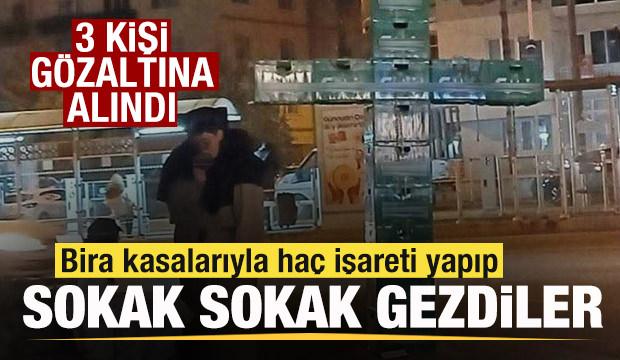 Bira kasalarıyla haç işareti yapıp sokak sokak gezdiler! 3 kişi gözaltına alındı