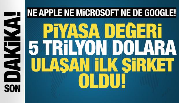 Piyasa değeri 5 trilyon dolara ulaşan ilk şirket oldu! İşte dünyanın değerli şirketleri!