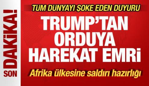 Son dakika: Trump'tan orduya harekat emri! Afrika ülkesine saldırı hazırlığı