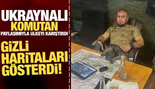 Ukraynalı komutandan kriz çıkartan paylaşım! Askeri haritaları gösterdi
