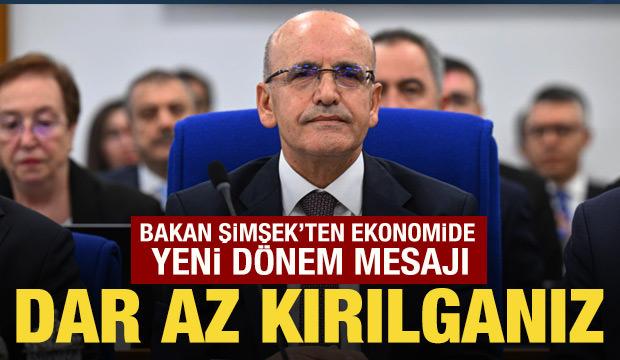  Bakan Şimşek'ten ekonomide yeni dönem mesajı: Daha az kırılganız
