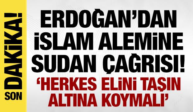 Erdoğan'dan İslam alemine çağrı: Herkes elini taşın altına koymalı! Katliam kabul edilemez