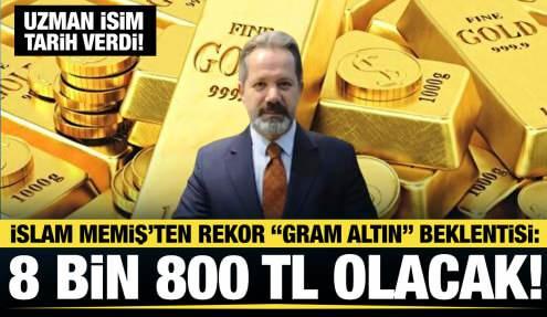İslam Memiş tarih verdi: Gram altında hedef 8 bin 800 TL!