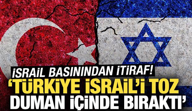 İsrail basınından Türkiye itirafı! 