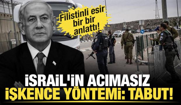 İsrail'in acımasız işkence yöntemi: Tabut! Filistinli esir bir bir anlattı
