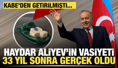Kabe'den getirilmişti... Haydar Aliyev'in vasiyeti 33 yıl sonra yerine getirildi! 