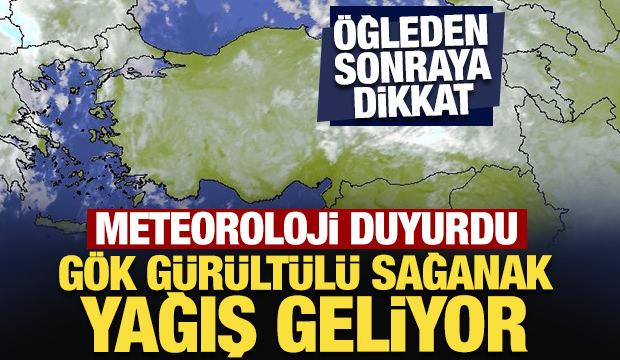 Meteoroloji duyurdu: Öğleden sonraya dikkat! Gök gürültülü sağanak yağış geliyor