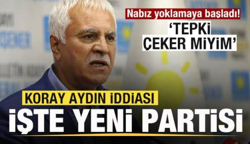 Siyaset gündeminde sıcak gelişme! Koray Aydın iddiası! Yeni partisi belli oldu! 