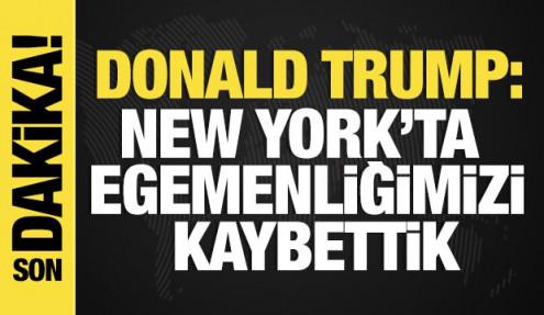 Trump: New York'ta egemenliğimizi kaybettik