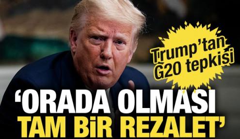 Trump'tan G20 tepkisi: 'Orada olması tam bir rezalet'