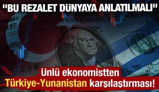 Ünlü ekonomistten Türkiye-Yunanistan karşılaştırması! 