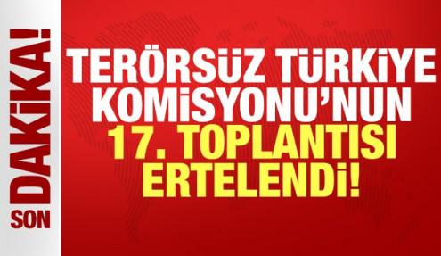 Yarın yapılması beklenen Terörsüz Türkiye Komisyonu toplantısı ertelendi!