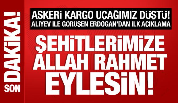 Cumhurbaşkanı Erdoğan'dan düşen kargo uçağıyla ilgili açıklama 