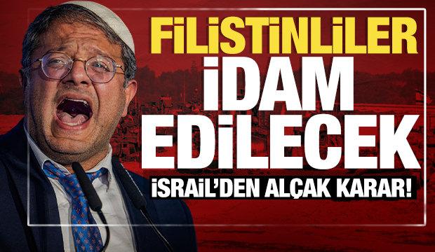 İsrail parlamentosundan skandal karar: Filistinliler idam edilecek!