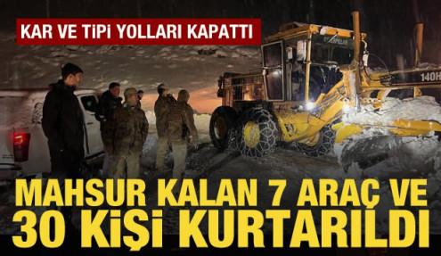 Kar ve tipi nedeniyle mahsur kalan 7 araç ve içindeki 30 kişi kurtarıldı