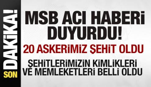 MSB acı haberi duyurdu: 20 askerimiz şehit oldu