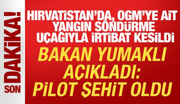Hırvatistan'da yangın söndürme uçağı düştü! Bakan Yumaklı: Pilotumuz şehit oldu