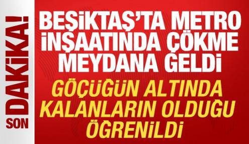 SON DAKİKA! Beşiktaş'ta metro inşaatında çökme meydana geldi