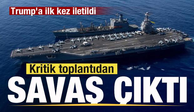 Son dakika: Kritik toplantıdan 'Savaş' çıktı! Trump'a ilk kez iletildi!