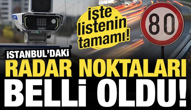 Sürücüler dikkat! İstanbul'daki radar noktaları belli oldu! İşte tam liste...