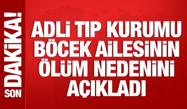 Adli Tıp'tan Böcek ailesinin ölümüne ilişkin açıklama