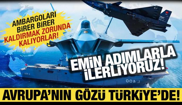 Avrupa'nın gözü Türkiye'de! Silah ambargoları birer birer kalkıyor