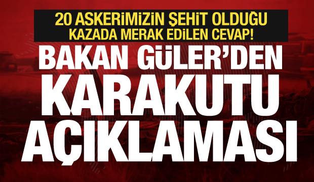 Bakan Güler'den kara kutu açıklaması: En az 2 ay sürer