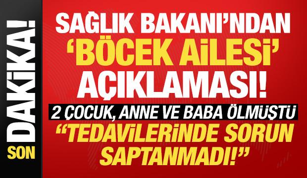 Bakan Memişoğlu: Böcek ailesinin tedavisinde sorun saptanmadı