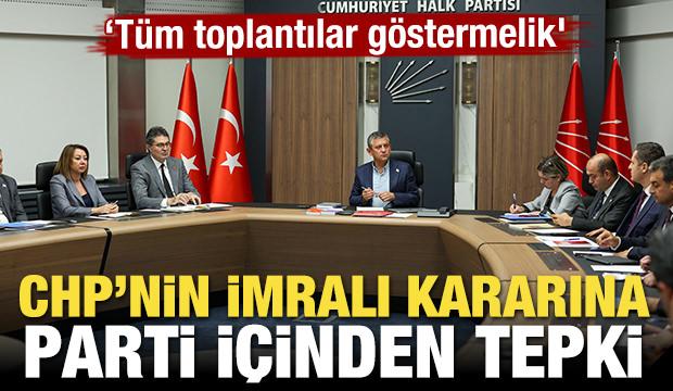 CHP'nin İmralı kararına parti içinden sert tepki! 'Tüm toplantılar göstermelik' 