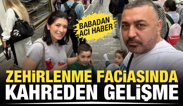 Fatih'te zehirlenme faciası! Baba Servet Böcek de hayatını kaybetti