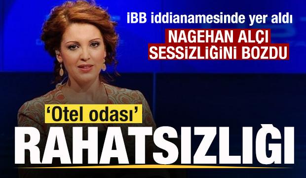 İBB iddianamesinde yer aldı! Nagehan Alçı sessizliğini bozdu! 'Otel odası' rahatsızlığı