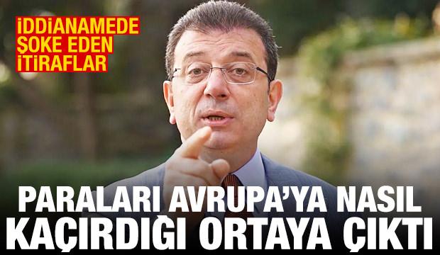 İmamoğlu'nun paraları Avrupa'ya nasıl kaçırdığı ortaya çıktı