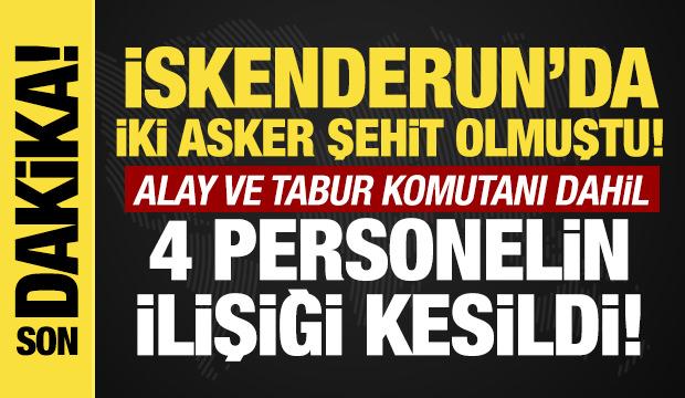İskenderun'da iki askerin şehit olması: MSB duyurdu! 4 personelin ilişiği kesildi