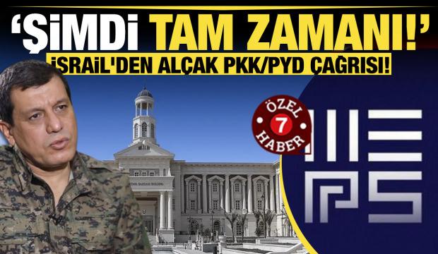 İsrail'den alçak PKK/PYD çağrısı: Şimdi tam zamanı!