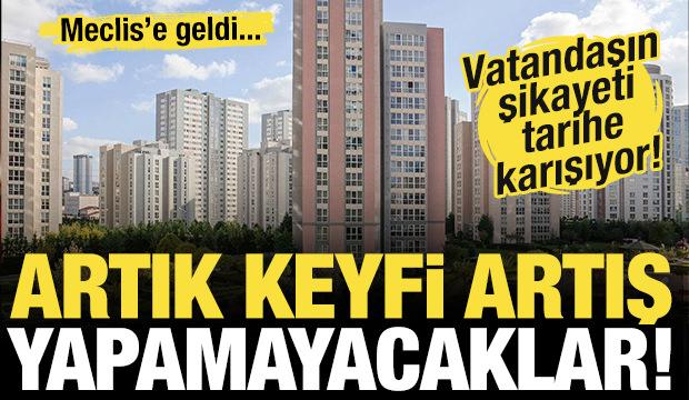 Keyfi aidat yılları sona eriyor! Sitelerde büyük değişim kapıda...