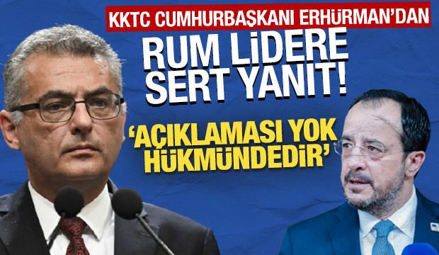 KKTC Cumhurbaşkanı Erhürman'dan Rum Lidere sert yanıt: 'Açıklaması yok hükmündedir'