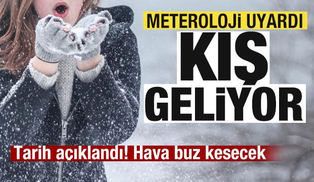 Meteoroloji uyardı! Kış geliyor! Buz kesecek! Şiddetli olacak
