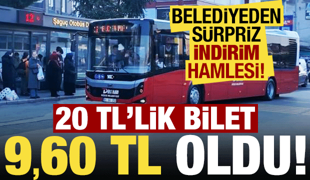 Son dakika: 20 TL'lik bilet 9.60 TL'ye düştü! Belediyeden sürpriz indirim hamlesi...